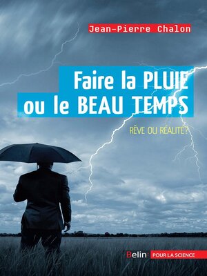 cover image of Faire la pluie ou le beau temps